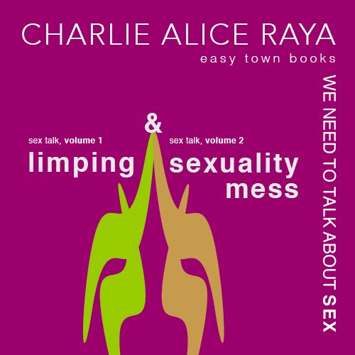 sex talk, volume 1 and 2, by Charlie Alice Raya